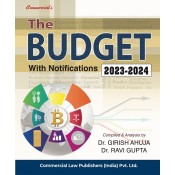 Commercial's The Budget with Notifications 2023-24 by Dr. Girish Ahuja & Dr. Ravi Gupta